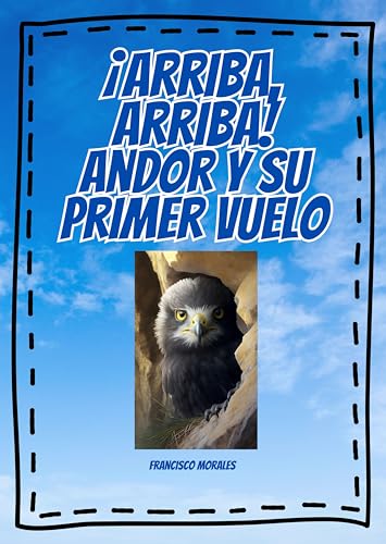 Arriba, arriba! Andor y su primer vuelo.
