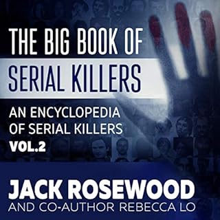 The Big Book of Serial Killers Volume 2: Another 150 Serial Killer Files of the World's Worst Murderers Audiolibro Por Jack R