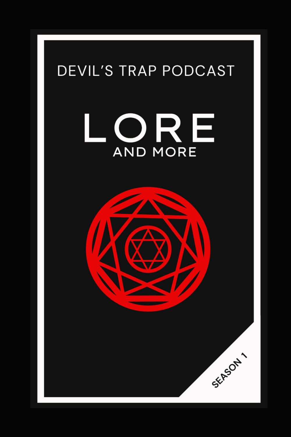 Devil's Trap Podcast Lore and More: Season 1 (Devil's Trap Lore and More)