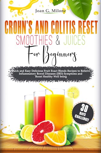 Crohn’s and Colitis Reset Smoothies and Juices for Beginners: Quick