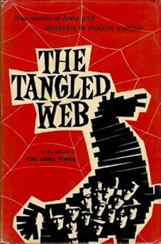 Hardcover The Tangled Web: True Stories of Hoax and Deception in MOdern Warfare Book