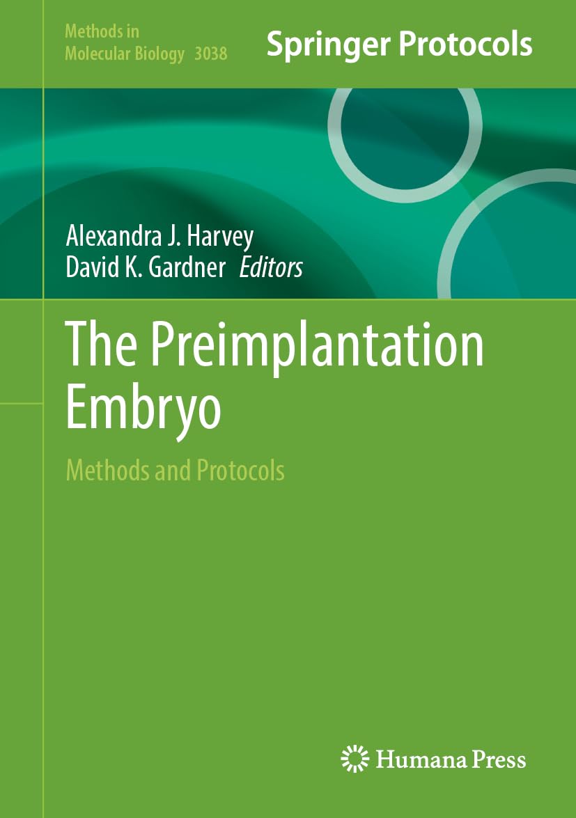 The Preimplantation Embryo: Methods and Protocols (Methods in Molecular Biology, 3038)