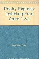 Poetry Express: Dabbling Free: Year 1 & 2: Anthology (Poetry Express) 0602256984 Book Cover