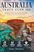 Australia Travel Guide 2026: Great Barrier Reef, Uluru, the Great Ocean Road, and What First-Time Visitors Always Get Wrong Including 7-Day and 14-Day Itineraries