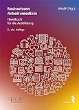 Basiswissen Arbeitsmedizin: Handbuch für die Ausbildung