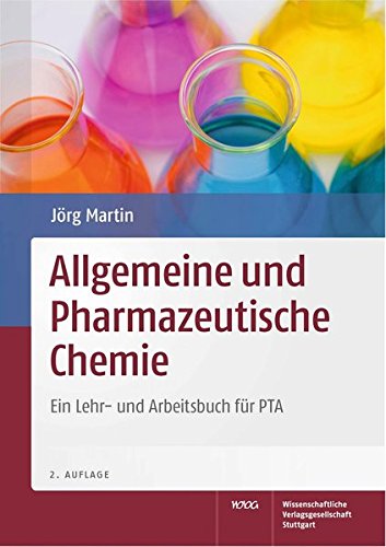 Allgemeine und Pharmazeutische Chemie: Ein Lehr- und Arbeitsbuch für PTA Allgemeine und Pharmazeutische Chemie: Ein Lehr- und Arbeitsbuch für PTA