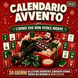  Calendario Avvento 2026: L’Uomo Che Non Vuole Niente - 24 Giorni Di Letture Divertenti, Fatti Assurdi, Quiz Da Divano E Mini Giochi Per Uomini. Regali Divertenti Per Lui, Marito & Fidanzato