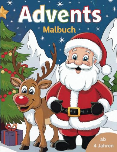 Advents Malbuch: als Vorfreude für die magische Weihnachtszeit, zum Entspannen und kreativ werden für Kinder ab 4 Jahren