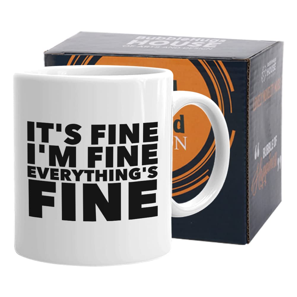 Bubble Hugs Encouragement Coffee Mug 11 oz, It's Fine I'm Fine Everything Is Fine Wisdom Word Inspirational Gift for Mother Father Sister Brother Best Friend, White