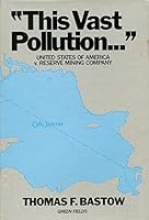 This Vast Pollution: United States V Reserve Mining Company 0937715018 Book Cover