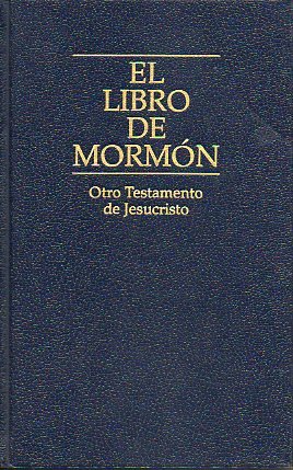 El Libro De Mormon, Otro Testamento De Jesucristo: El Libro De Mormon ...