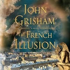 The French Illusion Audiobook By John Grisham cover art