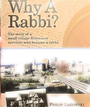 Why a Rabbi? The Story of a Small Village Holocaust Survivor Who Became a Rabbi