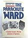 The parachute ward: A Canadian surgeon's wartime adventures in Yugoslavia