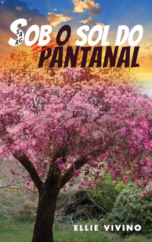 Saga Sob o Sol do Pantanal (Portuguese Edition)
