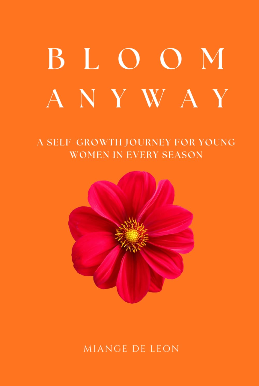Bloom Anyway: A Self-growth journey for young women in every season