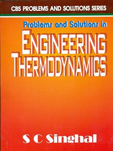 Problems And Solutions In Engineering Thermodynamics [Paperback] Singhal, Dr. Subhash C.