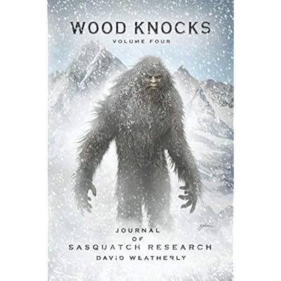 Wood Knocks Volume 4: Journal of Sasquatch Research