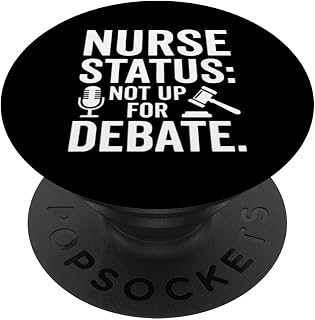 Nurse Status Not Up for Debate Quote PopSockets Adhesive PopGrip