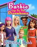  Barbıe̴ Life In The Dreamhouse Coloring Book: World Of Fashionistas Look Fancy Costumes Dolls Illustrations For Kids Teens Adults To Relax And Color