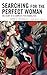 Searching for the Perfect Woman: The Story of a Complete Psychoanalysis (New Imago)