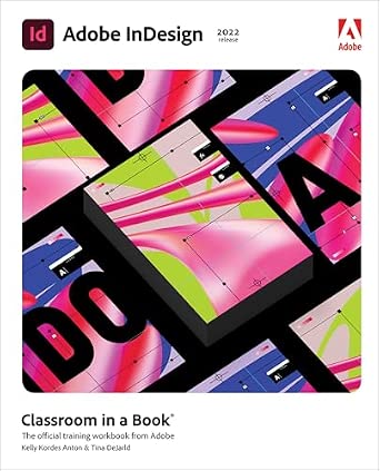 Adobe InDesign Classroom in a Book (2022 release): The Official Training Workbook from Adobe-Wow! eBook