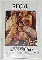 Regal Breadmaker Guide & Cookbook K6722, 23, 26, 27, 28 B008S9TAC4 Book Cover