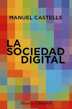 La sociedad digital (Alianza Ensayo)