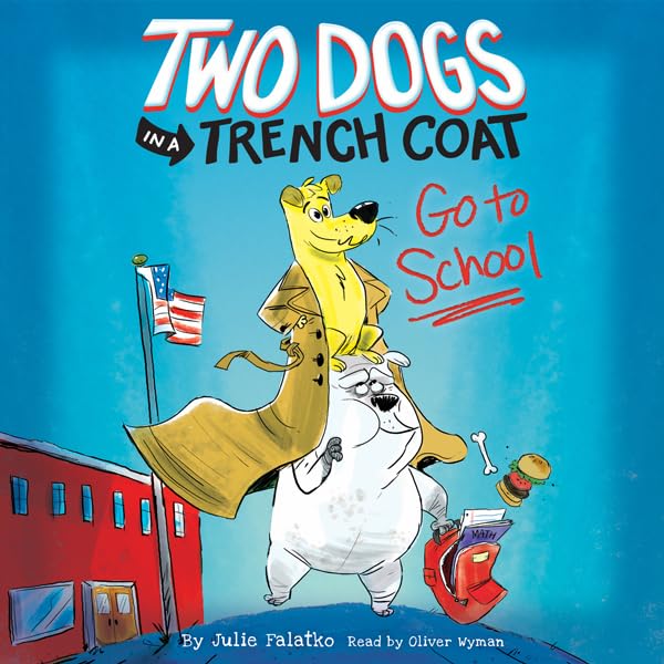 Cover art for Two Dogs in a Trench Coat Go to School (Two Dogs in a Trench Coat #1)