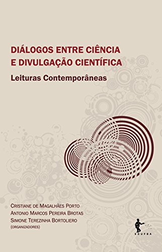 Diálogos entre ciência e divulgação científica: leituras contemporâneas
