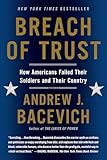 Breach of Trust: How Americans Failed Their Soldiers and Their Country (The American Empire Project)