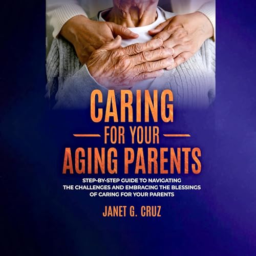 Caring for Your Aging Parents by Janet Cruz episode artwork
