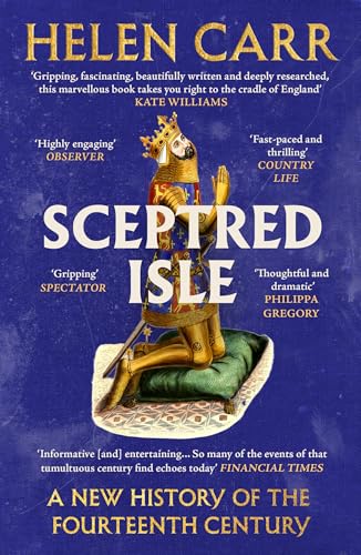 Sceptred Isle: The thrilling new history of the fourteenth century by the bestselling author of The Red Prince