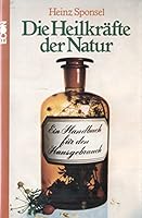 Die Heilkräfte der Natur. Ein Handbuch für den Hausgebrauch 3430186730 Book Cover
