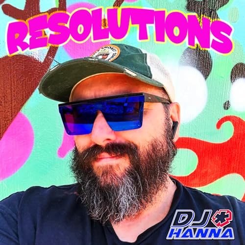 Episode 258: Resolutions - mixed by DJ Hanna