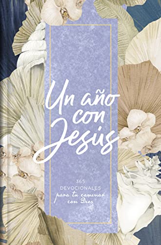 Image of Un ano con Jesus: 365 devocionales para tu caminar con Dios | A Year with Jesus: 365 Devotions for your Walk With God (Spanish Edition)
