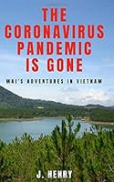 The Coronavirus Pandemic Is Gone 1733770526 Book Cover