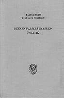 Binnenwasserstrassenpolitik;: Systemmangel und Reformvorschlage, (Veroffentlichungen des Forschungsinstituts fur Wirtschaftspolitik an der Universitat Mainz) 3428028856 Book Cover