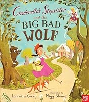 Cinderella's Stepsister and the Big Bad Wolf 0763680052 Book Cover