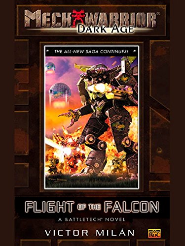 Mechwarior: Dark Age #10: Flight of the Falcon (A BattleTech Novel) (Mechwarrior)