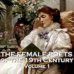 Cover of The Female Poets of the Nineteenth Century - Volume 1