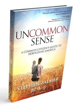 Hardcover Uncommon Sense: A Common Citizen's Guide to Rebuilding America Book