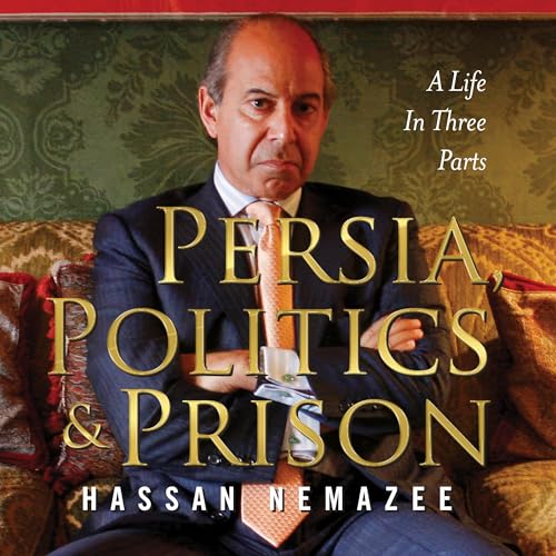 Persia, Politics &amp;amp; Prison by Hassan Nemazee episode artwork