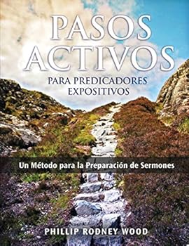 Paperback Pasos Activos Para Predicaores Expositivos, Un Método para la Preparación de Sermones (Action Steps for Expository Preachers, A Method of Sermon Prepa [Spanish] Book