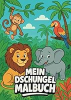Mein Dschungel Malbuch: Dschungeltiere zum Ausmalen für Kinder von 4–8 Jahren (German Edition) B0F5N1N192 Book Cover