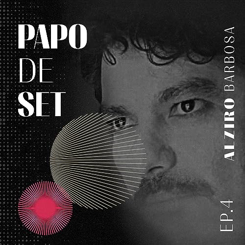 Papo de Set - Dire&ccedil;&atilde;o de Fotografia, com Alziro Barbosa