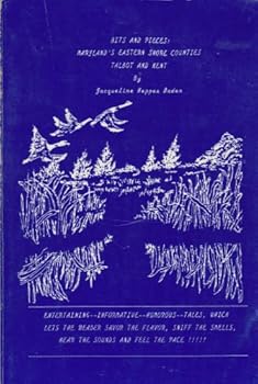 Paperback Bits and pieces: Maryland's Eastern Shore counties, Talbot and Kent Book