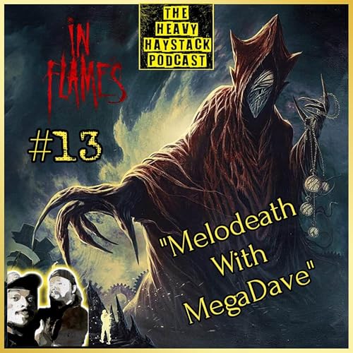 Ep 13: Melodeath With MegaDave (In Flames,Cattle Decap,Linkin Park,Megadeth, more) cover art