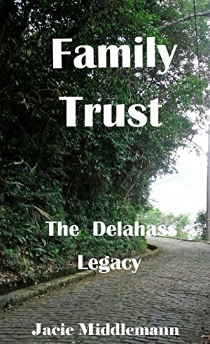 Family Trust (The Delahass Legacy Book 5) by [Jacie Middlemann]
