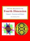 Full Color Illustrations of the Fourth Dimension: Tesseracts and Glomes (A Fourth Dimension of Space Book 3)
